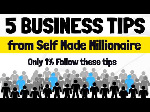Top 5 Business Tips from a Self-Made Millionaire (Only 1% Follow)