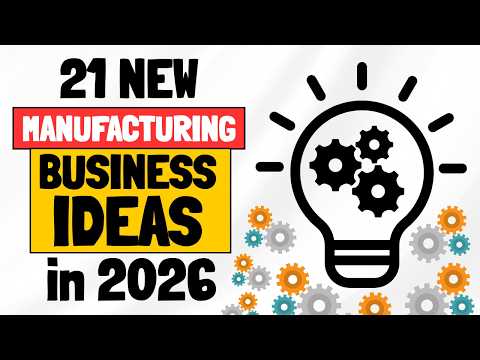 21 New Manufacturing Business Ideas to Start Business in 2026