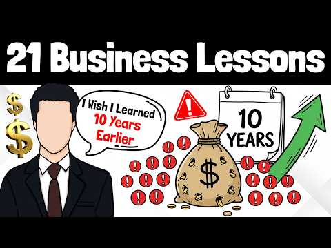 21 Business Lessons I Wish I Learned 10 Years Earlier (Nobody Told Me This)