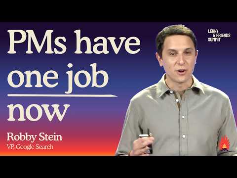 What it takes to be a top PM today | Robby Stein (Google Search)